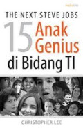 The Next Steve Jobs 15 Anak Genius di Bidang TI & 9 Bisnis TI Terkemuka di Dunia