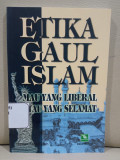 Etika Gaul Islam : Mau yang liberal atau yang selamat