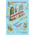 Indonesia Etc.: Exploring the Improbable Nation