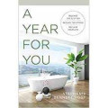 A Year for You : release the clutter, reduce the stress, reclaim your life