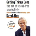 Getting Things Done : The Art of Stress-free Productivity
