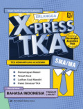 Erlangga X-Press TKA SMA/MA Bahasa Indonesia Tingkat Lanjut