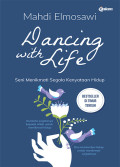 Dancing with Life : Seni Menikmati Segala Kenyataan Hidup