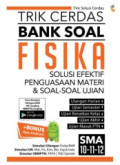 Trik Cerdas Bank Soal Fisika SMA : Solusi Efektif Penguasaan Materi & Soal-Soal Ujian
