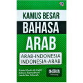 Kamus Besar Bahasa Arab : Arab-Indonesia, Indonesia-Arab