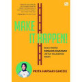 Make It Happen! : Buku Pintar Rencana Keuangan untuk Wujudkan Mimpi