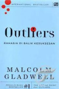 Outliers : rahasia dibalik kesuksesan
