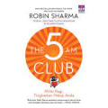 The 5am club : miliki pagi, tingkatkan hidup anda